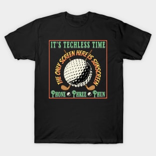 Golf Player Fan Golfer Techless Time Tee T-Shirt